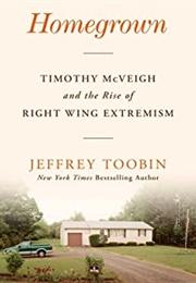 Homegrown: Timothy McVeigh and the Birth of White Extremism (Jeffrey Toobin)