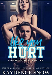 Like You Hurt (Kaydence Snow)