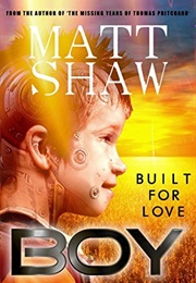 Boy: Built for Love (Matt Shaw)