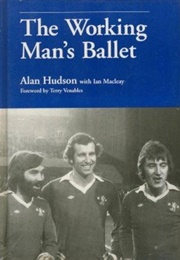 The Working Man's Ballet (Alan Hudson)