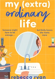 My (Extra) Ordinary Life (Rebecca Ryan)