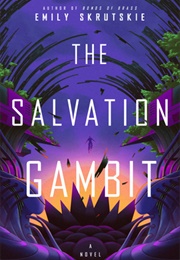 The Salvation Gambit (Emily Skrutskie)