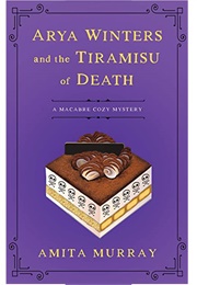 Arya Winters and the Tiramisu of Death (AMITA MURRAY)