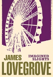 Imagined Slights (James Lovegrove)