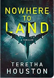 Nowhere to Land (Teretha Houston)