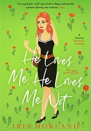 He Loves Me, He Loves Me Not (Iris Morland)