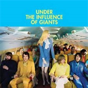 Under the Influence of Giants - Under the Influence of Giants