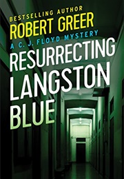 Resurrecting Langston Blue (Robert Greer)