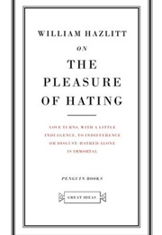 On the Pleasure of Hating (William Hazlitt)
