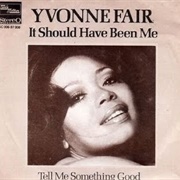 It Should Have Been Me - Yvonne Fair
