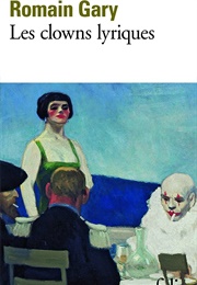 Les Clowns Lyriques (Romain Gary)