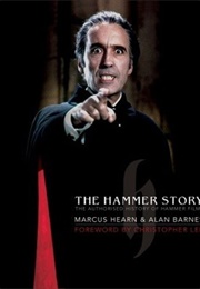 The Hammer Story: The Authorised History of Hammer Films (Marcus Hearn and Alan Barnes)