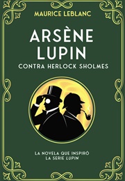 Arsene Lupin Contra Herlock Sholmes (Maurice Leblanc)
