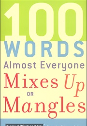 100 Words Almost Everyone Mixes Up or Mangles (American Heritage)