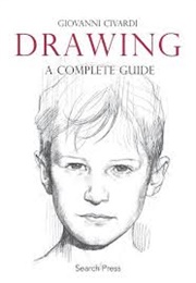 Drawing: A Complete Guide (Giovanni Civardi)