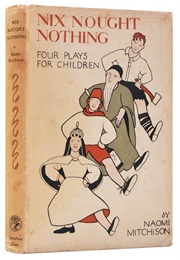 Nix-Nought-Nothing: Four Plays for Children (Naomi Mitchison)