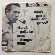 Who's Gonna Mow Your Grass - 	Buck Owens & the Buckaroos