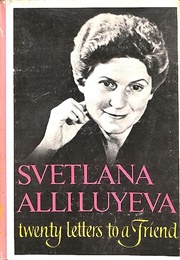 Twenty Letters to a Friend (Svetlana Alliluyeva)