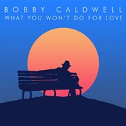 What You Won't Do for Love