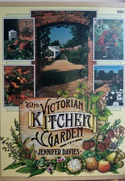 The Victorian Kitchen Garden (Jennifer Davies)