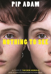 Nothing to See (Pip Adam)