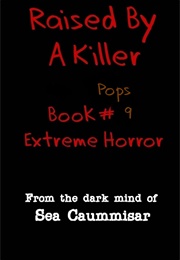 Raised by a Killer #9 Pops (Sea Caummisar)