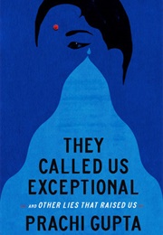 They Called Us Exceptional (Prachi Gupta)