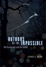 Authors of the Impossible (Jeffrey J. Kripal)