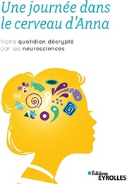 Une Journée Dans Le Cerveau D'Anna (Sylvie Cockron)