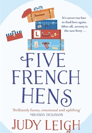 Five French Hens (Judy Leigh)