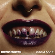Dream Nails - Doom Loop