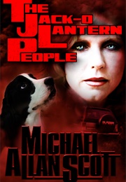 The Jack O Lantern People (Michael Allan Scott)