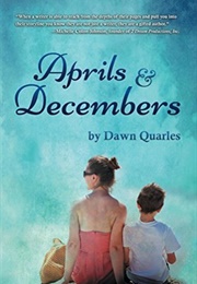 Aprils and Decembers (Dawn Quarles)