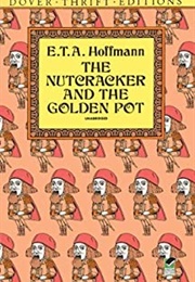 The Nutcracker and the Golden Pot (E.T.A. Hoffmann)