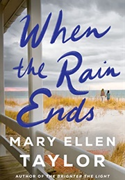 When the Rain Ends (Mary Ellen Taylor)