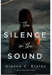 Silence in the Sound (Dianne C. Braley)