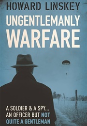 Ungentlemanly Warfare (Howard Linskey)