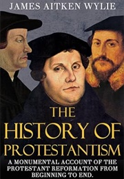 The History of Protestantism (James Aitken Wylie)