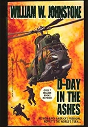 D-Day in the Ashes (William W. Johnstone)