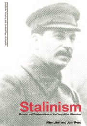 Stalinism: Russian and Western Views at the Turn of the Millennium (Alter Litvin and John Keep)