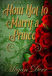 How Not to Marry a Prince (Megan Derr)