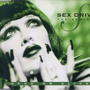 Sex Drive - Dead or Alive