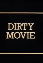 Dirty Movie (1984)