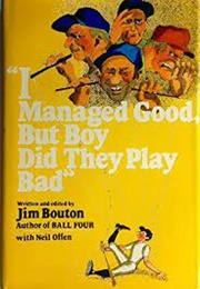 I Managed Good (Jim Bouton)