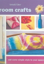 Room Crafts: Add Some Simple Style to Your Space (American Girl)