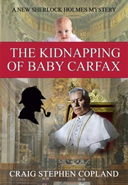The Kidnapping of Baby Carfax (Craig Stephen Copland)