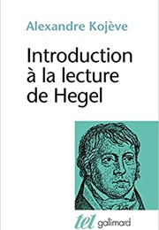 Introduction À La Lecture De Hegel (Alexandre Kojève)