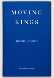 Moving Kings (Joshua Cohen)