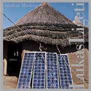 Lukas Ligeti - Afrikan Machinery