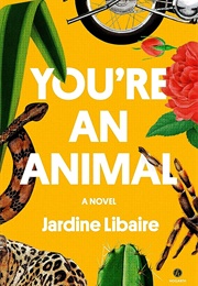 You're an Animal (Jardine Libaire)